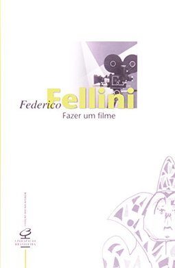 FAZER UM FILME - FELLINI
