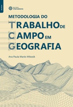 Metodologia do trabalho de campo em geografia