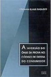 O Inversão do Ônus da Prova no Código de Defesa do Consumidor