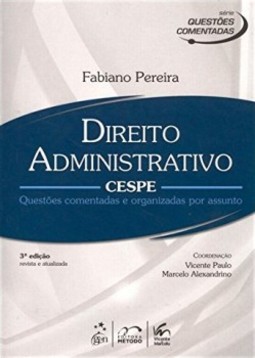 Direito administrativo - CESPE: Questões comentadas e organizadas por assunto