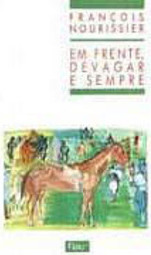 Em Frente, Devagar e Sempre
