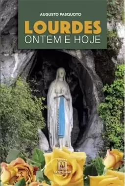 Lourdes: Ontem e hoje