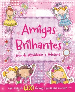 Amigas brilhantes: livro de atividades e adesivos