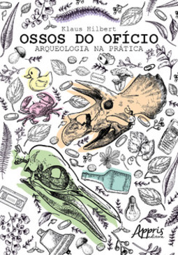 Ossos do ofício: arqueologia na prática