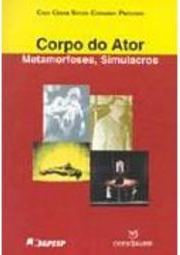 Corpo do Ator: Metamorfoses, Simulacros