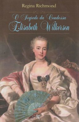 O Segreda da Condessa Elisabeth Wilkerson
