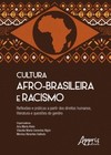 Cultura afro-brasileira e racismo: reflexões e práticas a partir dos direitos humanos, literatura e questões de gênero