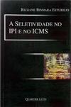 A Seletividade no Ipi e no Icms
