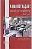 Administração: uma Visão para Bem Administrar - vol. 2