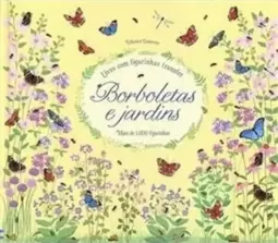 Borboletas e Jardins : Livro com Figurinhas Transfer