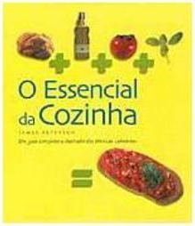 Essencial da Cozinha: um Guia Completo e Ilustrado das Técnicas... - I