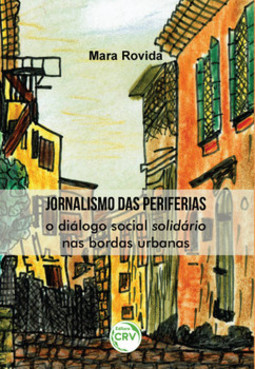 Jornalismo das periferias: o diálogo social solidário nas bordas urbanas