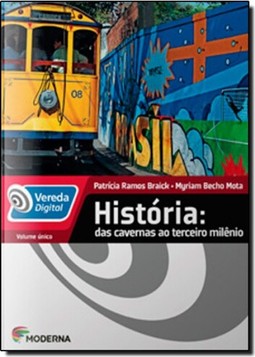 Vereda Digital - Historia - Ensino Medio - Integrado : Das Cavernas Ao Terceiro Milenio