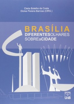 Brasília: diferentes olhares sobre a cidade