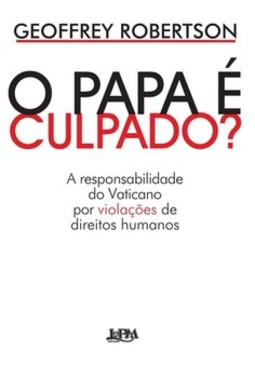 O papa é culpado?