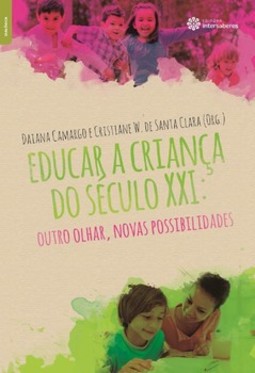 Educar a criança do século XXI: outro olhar, novas possibilidades