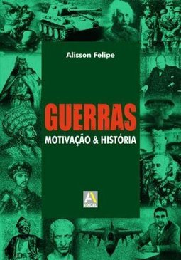 Guerras: Motivação & História
