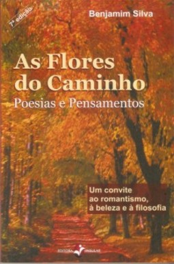 As flores do caminho: poesias e pensamentos