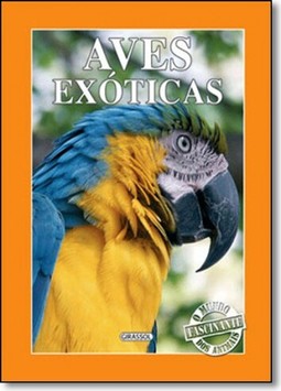 Mundo Fascinante Dos Animais, O Aves Exoticas