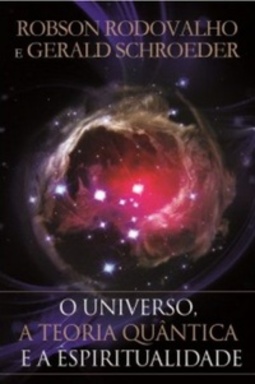 O UNIVERSO, A TEORIA QUÂNTICA E A ESPIRITUALIDADE
