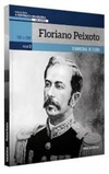 Floriano Peixoto (A República Brasileira - 130 Anos #3)