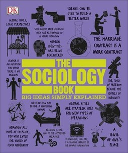 The Sociology Book: Big Ideas Simply Explained