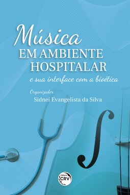 Música em ambiente hospitalar e sua interface com a bioética
