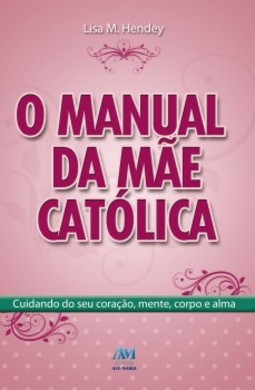 O manual da mãe católica
