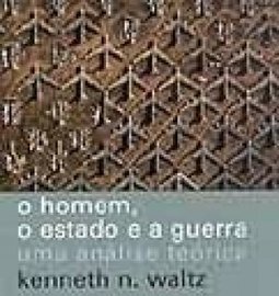 O Homem, o Estado e a Guerra: uma Análise Teórica