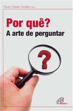 Por Quê? a Arte de Perguntar