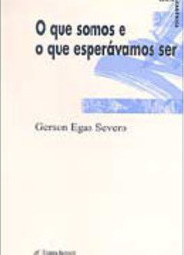 O que Somos e o que Esperávamos Ser