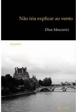 Não Iria Explicar Ao Vento - Romance