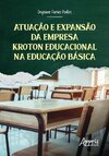 Atuação e expansão da empresa Kroton Educacional na educação básica