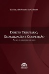 Direito tributário, globalização e competição: por que só harmonizar não basta