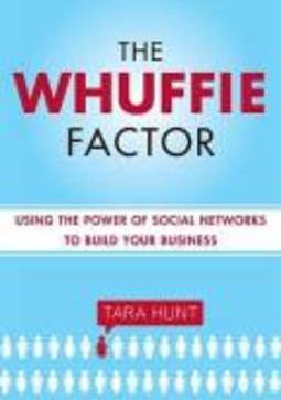 The Whuffie Factor: Using the Power of Social Networks to Build Your Business