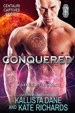 Conquered: A Dark Sci-Fi Romance (Centauri Captives #4)