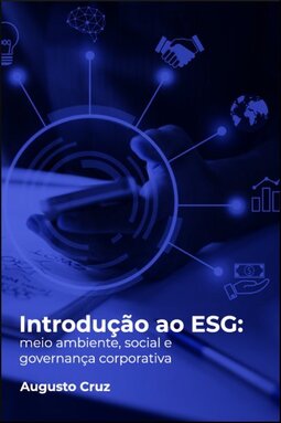 Introdução ao ESG: meio ambiente, social e governança corporativa