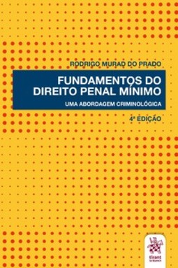 Fundamentos do direito penal mínimo: uma abordagem criminológica
