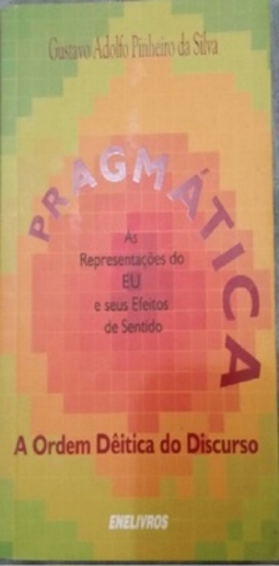 Pragmática, a ordem dêitica do discurso
