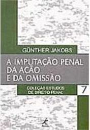 Imputação Penal da Ação e da Omissão, A - vol. 7