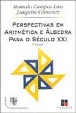 Perspectivas em Aritmética e Ã?lgebra para o Século XXI