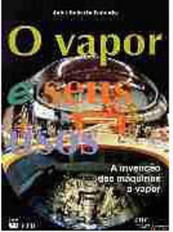 Vapor e Seus Uso: a Invenção das Máquinas a Vapor