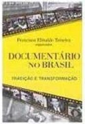 Documentário no Brasil: Tradição e Transformação
