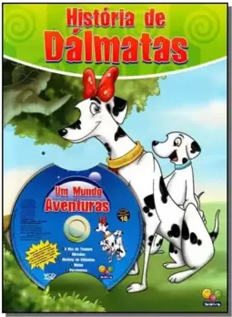 Um Mundo De Aventuras - Historia De Dalmatas