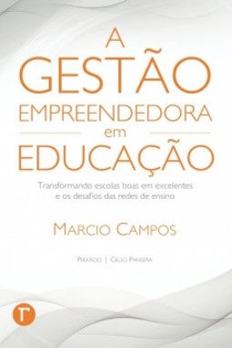 A gestão empreendedora em educação: transformando escolas boas em excelentes e os desafios das redes de ensino