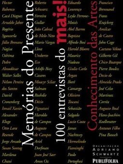 Memórias do Presente: 100 Entrevistas do Mais!: Conhecimento das Artes