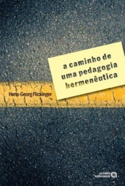 A caminho de uma pedagogia hermenêutica