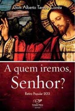 A quem iremos Senhor 