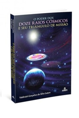 O poder dos doze raios cósmicos e seu triângulo de missão