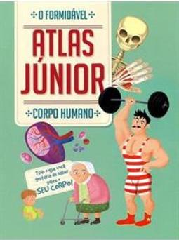 CORPO HUMANO: O FORMIDAVEL ATLAS JUNIOR